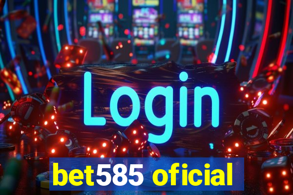 bet585 oficial